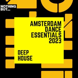 Nothing But... Amsterdam Dance Essentials 2023 Deep House