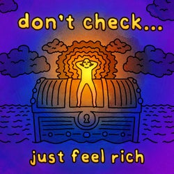 don't check...just feel rich