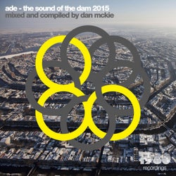 Ade: The Sound of the Dam 2015 (Mixed & Compiled by Dan McKie)