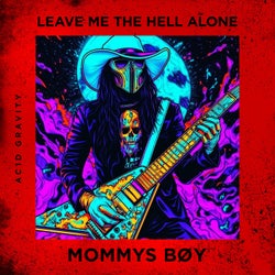Leave Me The Hell Alone