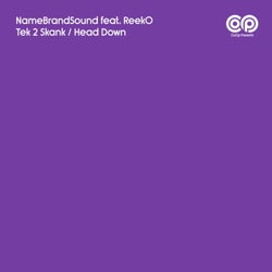 Tek 2 Skank / Head Down (feat. Reek0)