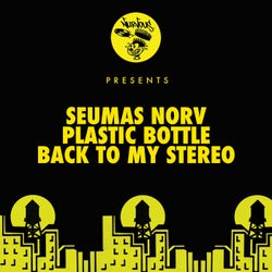 Plastic Bottle / Back To My Stereo