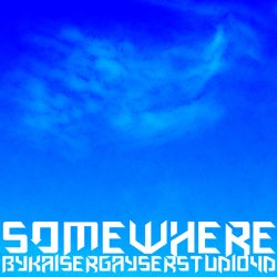 KAISER GAYSER'S 'SOMEWHERE' TOP 10 APRIL