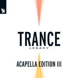 Armada Music - Trance Legacy (Acapella Edition III) - Extended Versions