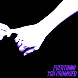 Everything You Promised