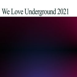 We Love Underground 2021