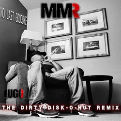 No Last Goodbye (LUGO | MMR) (DJ PJ Sera Remix The Dirty Disk-O-Nut RADIO)