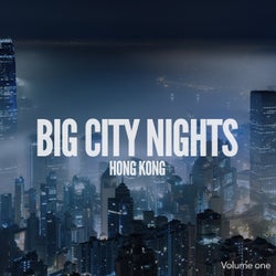 Big City Nights: Hong Kong, Vol. 1 (International Chill-& Deep House Tunes)