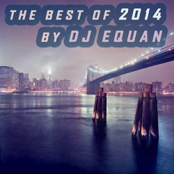 THE BEST OF 2014 BY DJ EQUAN