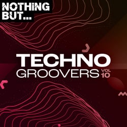 Nothing But... Techno Groovers, Vol. 10