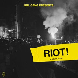 GRL GANG Presents: RIOT!