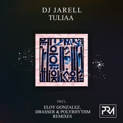 Tuliaa (Incl. Eloy Gonzalez, dbasser & PolyRhythm Remixes)