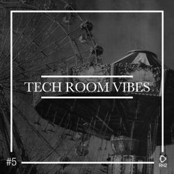 Tech Room Vibes Vol. 5