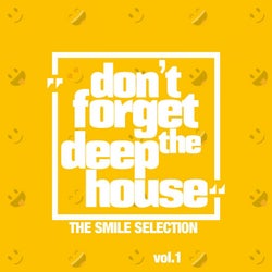 Don't Forget the Deep House, Vol. 1 (The Smile Selection)