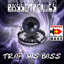 Bass Mekanik Presents Bassotronics: Trap Dis Bass