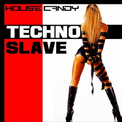 House Candy Techno Slave