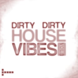 Dirty Dirty House Vibes - Vol. 8