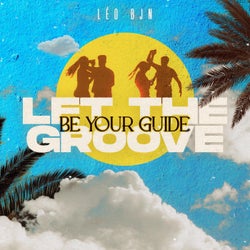 Let The Groove (Be Your Guide)