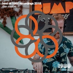 Best of 2018 - 1980 Recordings (Mixed & Compiled by Dan McKie)