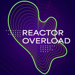 Reactor Overload