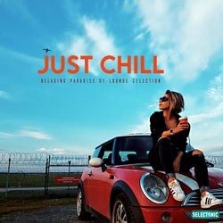 Just Chill: Relaxing Paradise of Lounge Selection