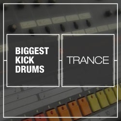 Biggest Kick Drums: Trance
