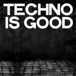 Techno Is Good (Selection For DJ Minimal Techno Sound)