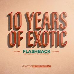 10 Years Of Exotic - Flashback Part 1