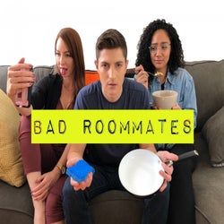 Bad Roommates