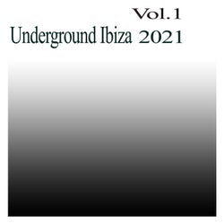 Underground Ibiza 2021, Vol.1