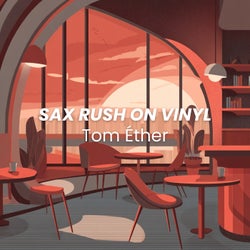 Sax Rush on Vinyl