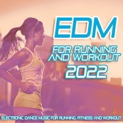 EDM for Running and Workout 2022 - Electronic Dance Music for Running, Fitness and Workout