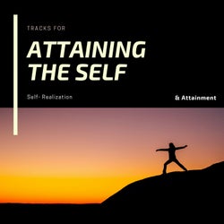 Attaining The Self - Tracks For Self- Realization & Attainment
