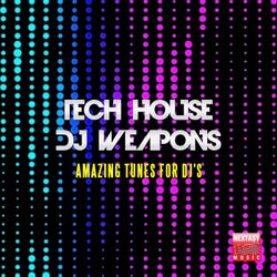 Tech House DJ Weapons (Amazing Tunes For DJ's)