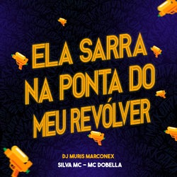 Ela Sarra na Ponta do Meu Revólver