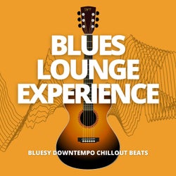 Blues Lounge Experience (Bluesy Downtempo Chillout Beats)