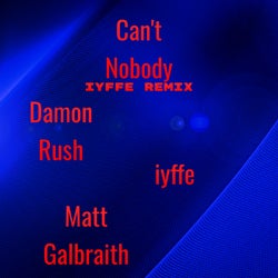 Can't Nobody(IYFFE Remix)