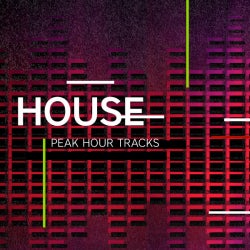 Peak Hour Tracks: HOUSE 