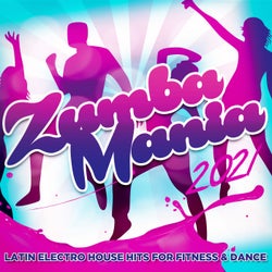 Zumba Mania 2021 - Latin Electro House Hits For Fitness & Dance