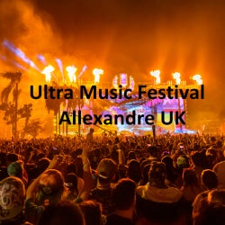 Ultra Music Festival - Allexandre UK (Vol 02)