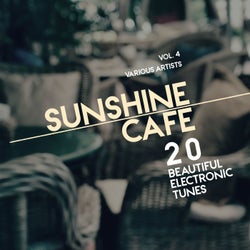 Sunshine Cafe (20 Beautiful Electronic Tunes), Vol. 4