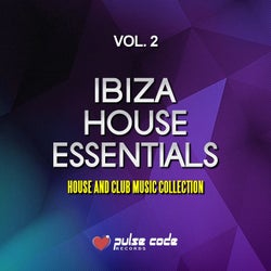 Ibiza House Essentials, Vol. 2 (House and Club Music Collection)