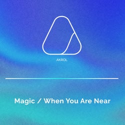 Magic / When You Are Near (Extended Mix)