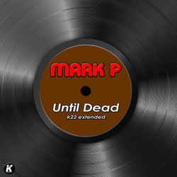 UNTIL DEAD (K22 extended)