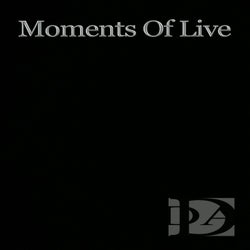 Moments Of Live