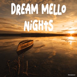 Dream Mello Nights