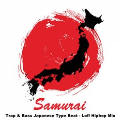 Samurai Trap & Bass Japanese Type Beat - Lofi Hiphop Mix (The Best and Most Rated Lofi Hip Hop and Chill, Trap & Bass Japanese Type Beats in the Mix)