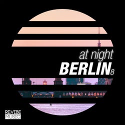 At Night - Berlin, Vol. 8