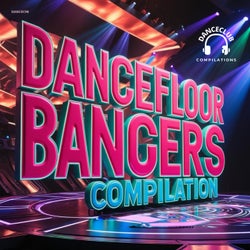 Dancefloor Bangers Compilation