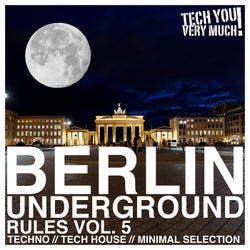 Berlin Underground Rules, Vol. 5 - Techno, Tech House, Minimal Selection